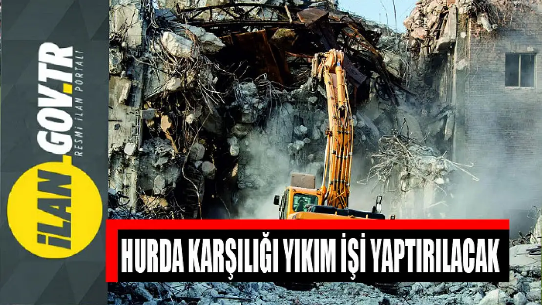 Hurda karşılığı yıkım işi yaptırılacak