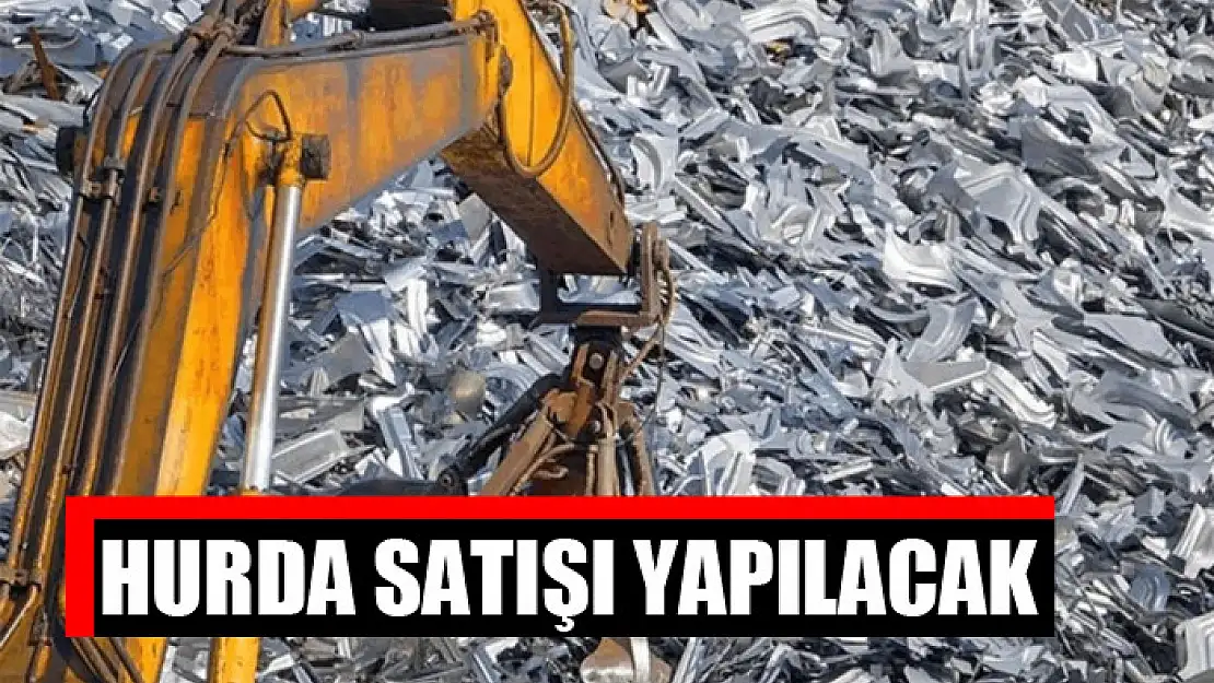 Hurda satışı yapılacak