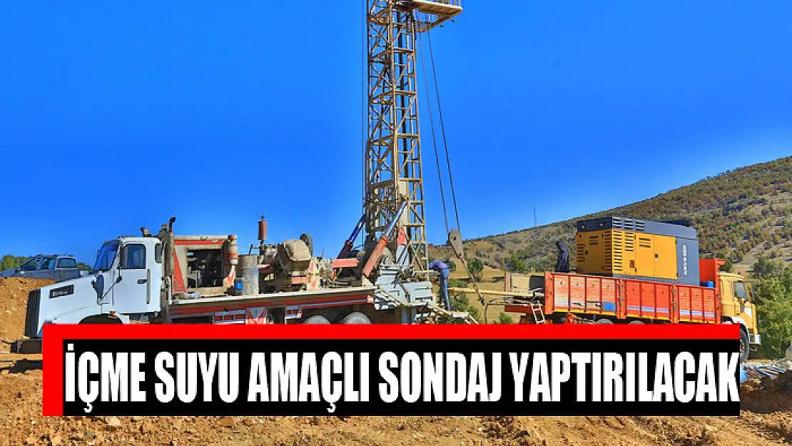 İçme suyu amaçlı sondaj yaptırılacak