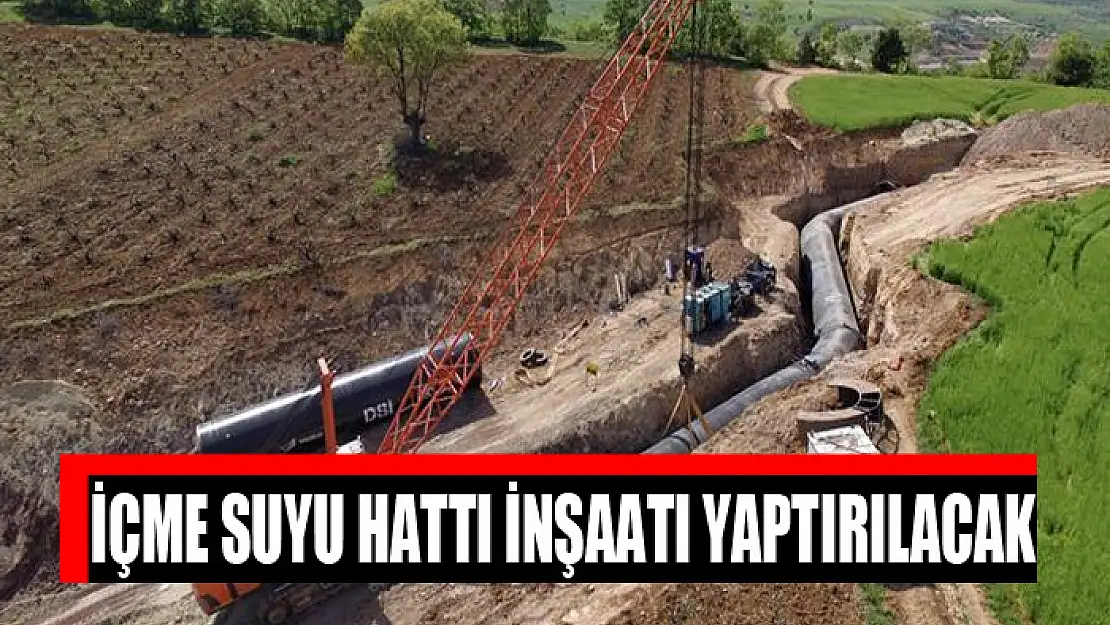 İçme suyu hattı inşaatı yaptırılacak