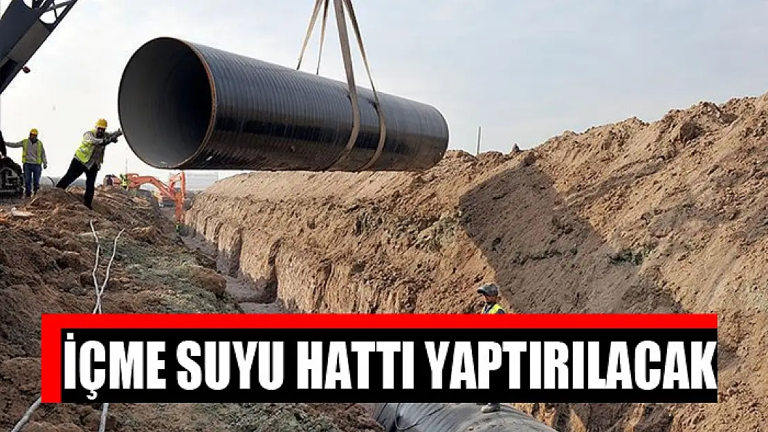 İçme suyu hattı yaptırılacak