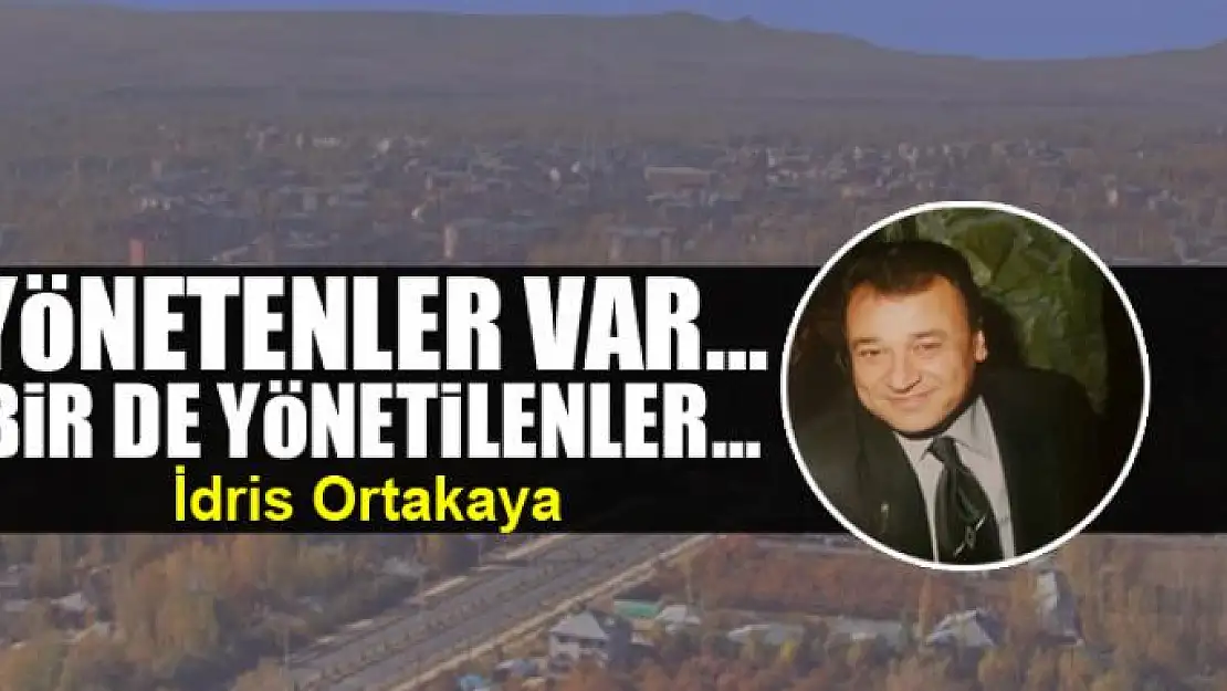 Yönetenler var…  Bir de yönetilenler…