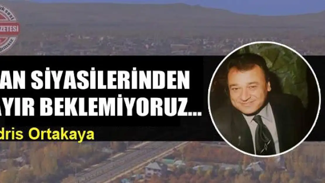 Van siyasilerinden hayır beklemiyoruz…