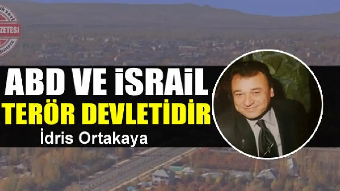 ABD ve İsrail terör devletidir