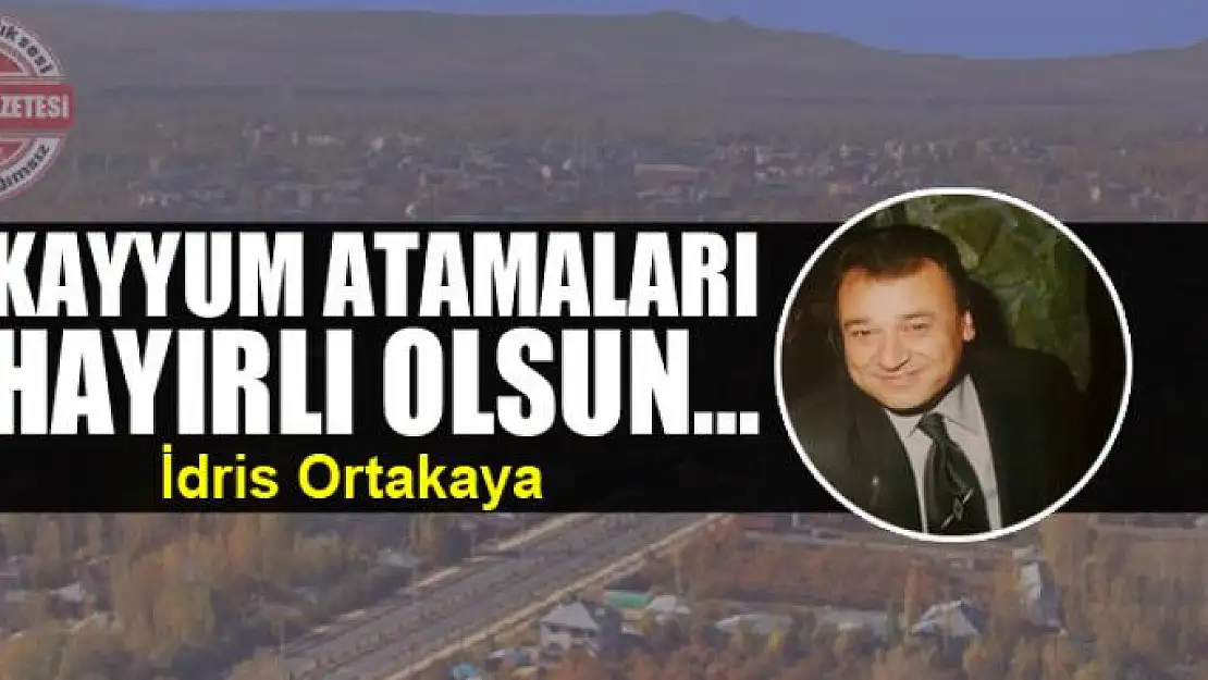 Kayyum atamaları hayırlı olsun…