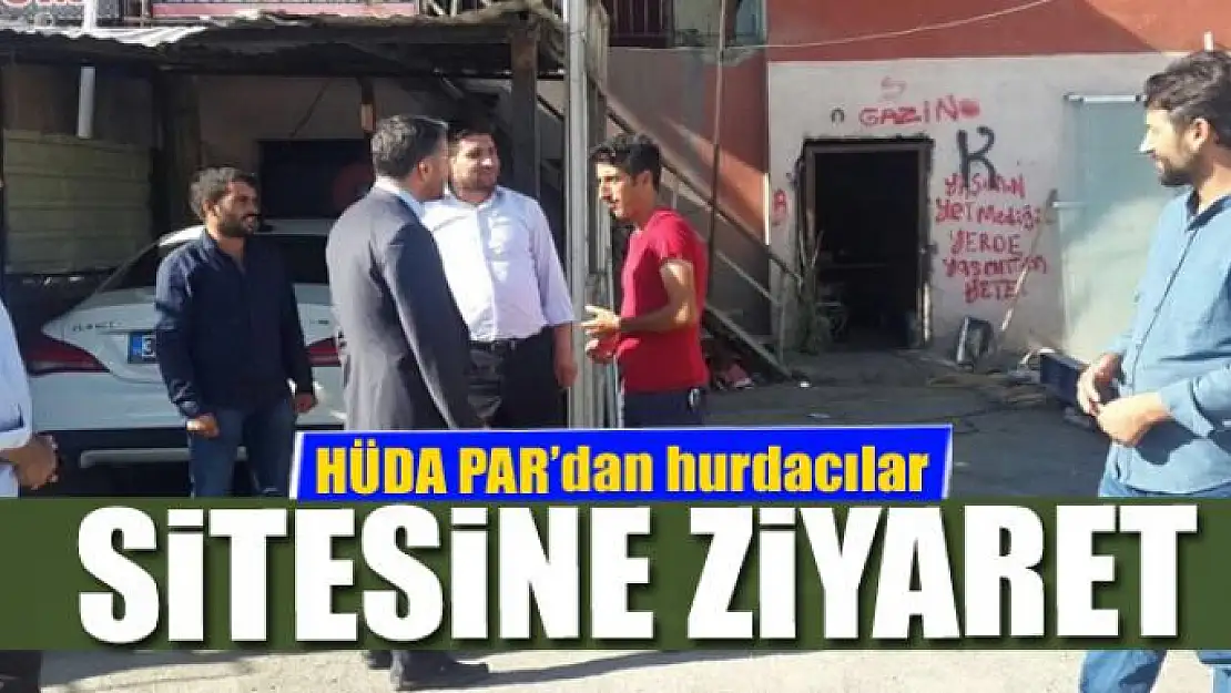 HÜDA PAR'dan hurdacılar sitesine ziyaret 