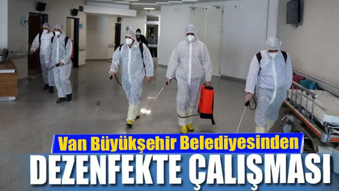 Van Büyükşehir Belediyesinden dezenfekte çalışması