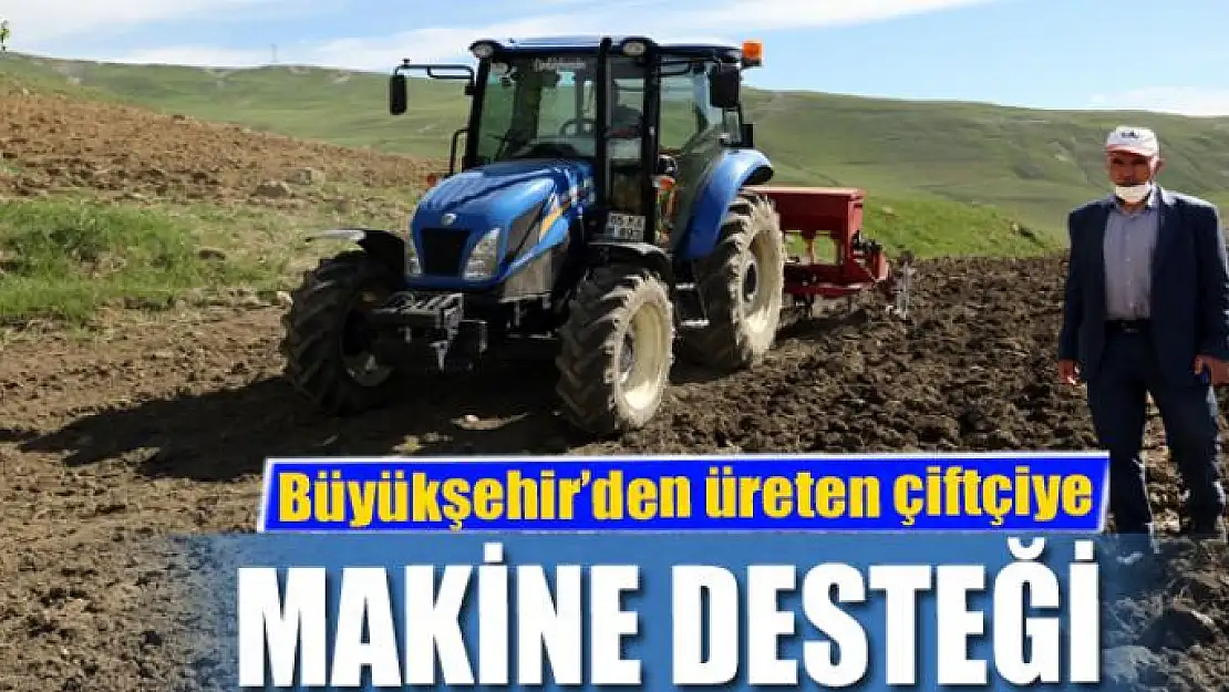 Van Büyükşehir Belediyesinden üreten çiftçiye makine desteği