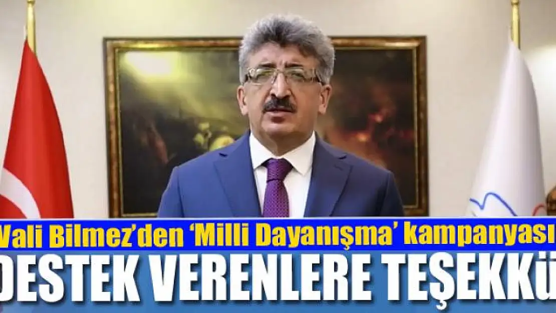 Vali Bilmez'den 'Milli Dayanışma' kampanyasına destek verenlere teşekkür