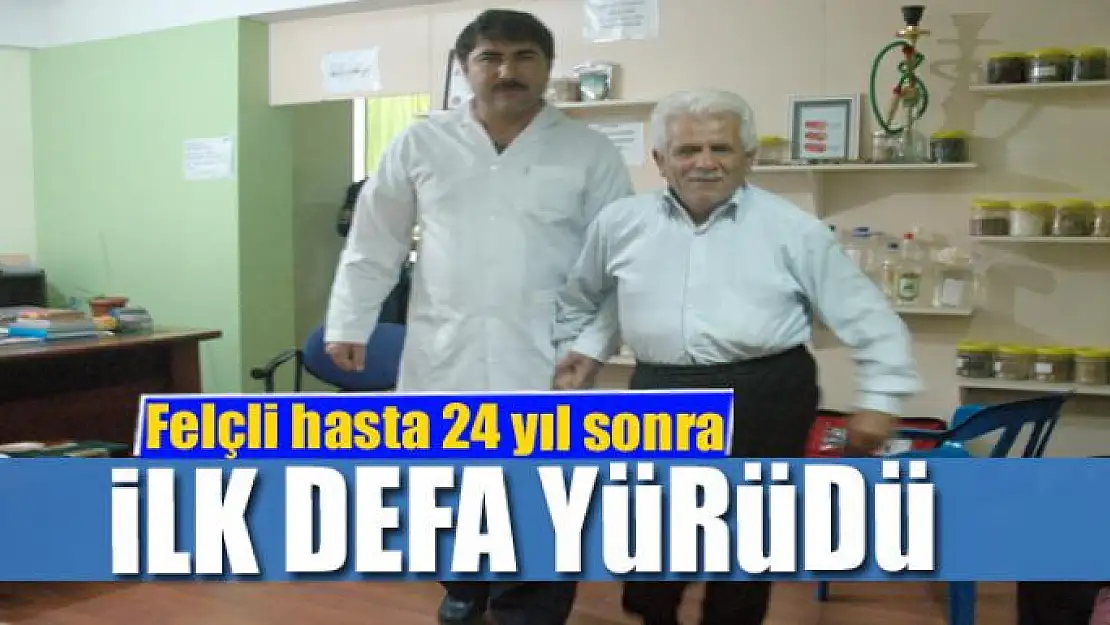 Felçli hasta 24 yıl sonra ilk defa yürüdü 