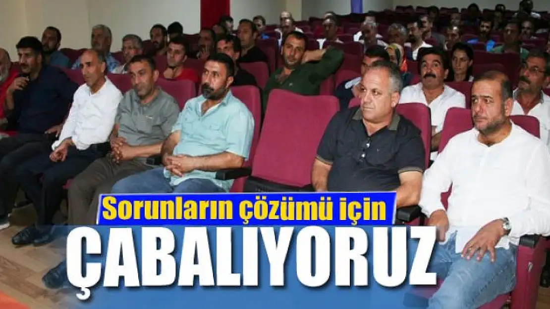 Sorunların çözümü için çabalıyoruz