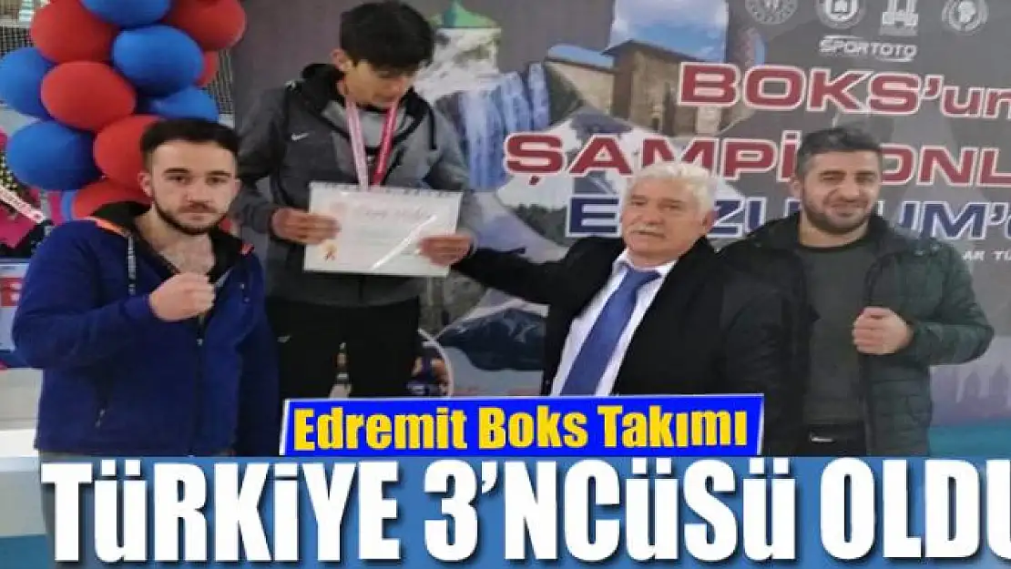 Edremit Boks Takımı Türkiye 3'ncüsü oldu