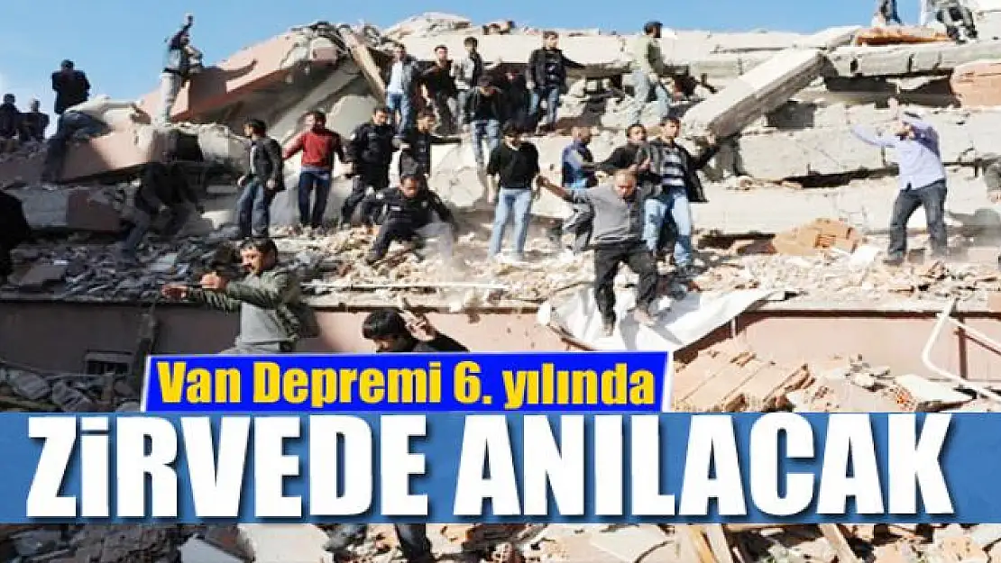 Van depremi 6. yılında zirvede anılacak