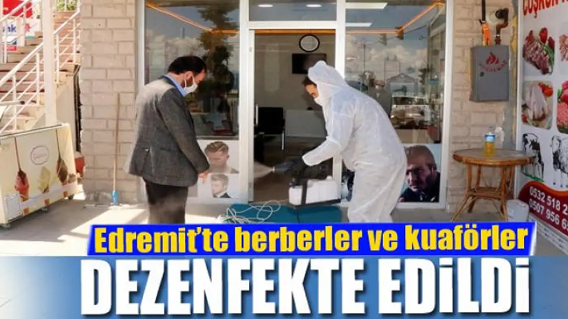 Edremit'te berberler ve kuaförler dezenfekte edildi