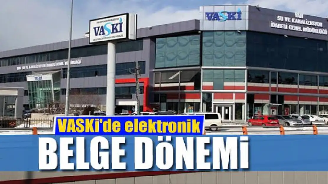 VASKİ'de elektronik belge dönemi  