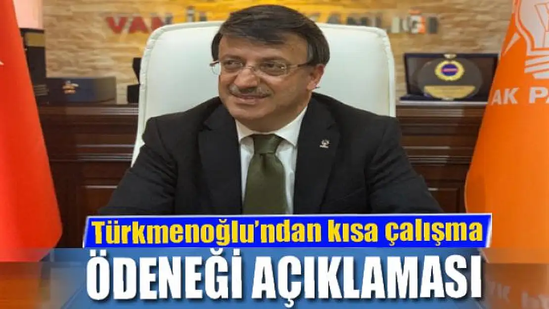 Başkan Türkmenoğlu'ndan kısa çalışma ödeneği açıklaması