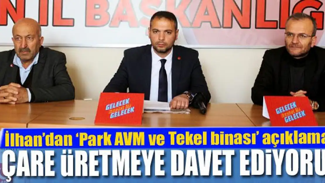 Başkan İlhan'dan 'Park AVM ve Tekel binası' açıklaması