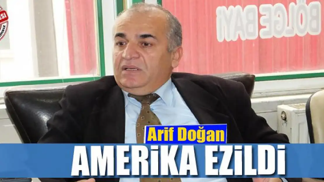 DOĞAN: AMERİKA EZİLDİ