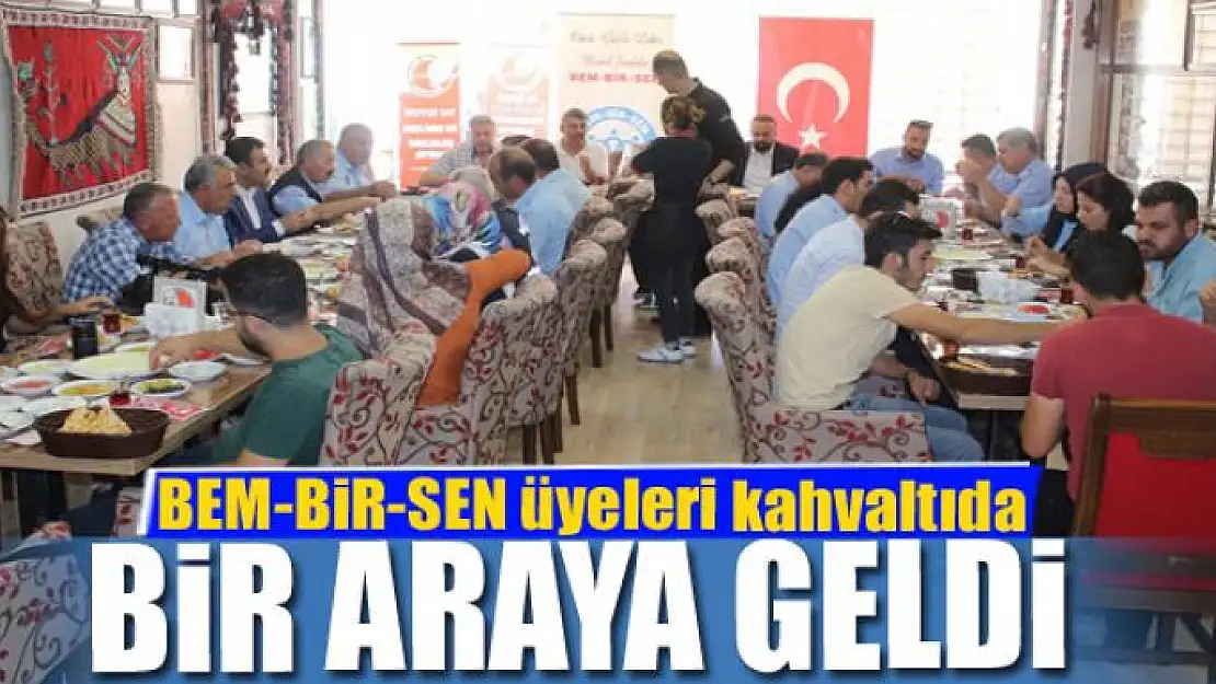 BEM-BİR-SEN üyeleri kahvaltıda bir araya geldi