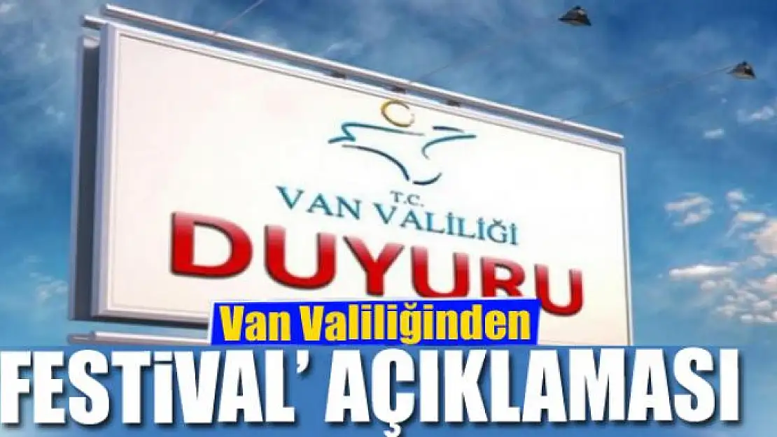 Van Valiliğinden 'Festival' açıklaması