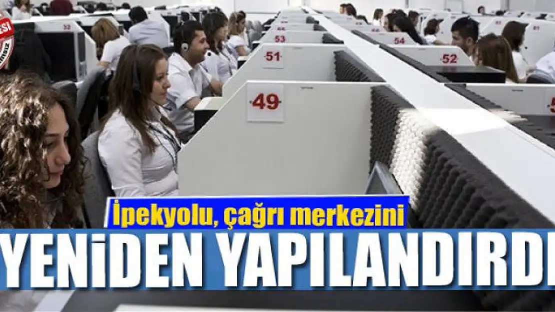 İpekyolu çağrı merkezini yeniden yapılandırdı