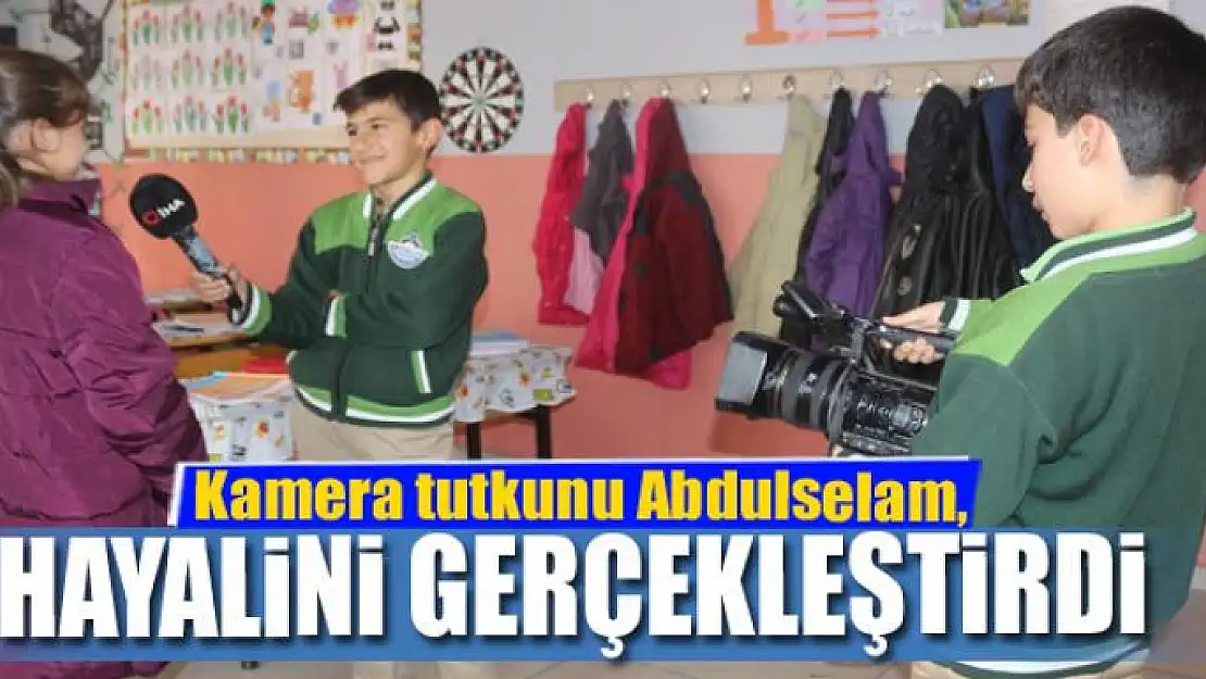 Kamera tutkunu Abdulselam, hayalini gerçekleştirdi