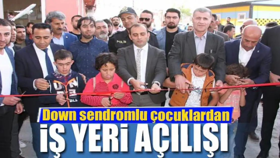 Down sendromlu çocuklardan iş yeri açılışı