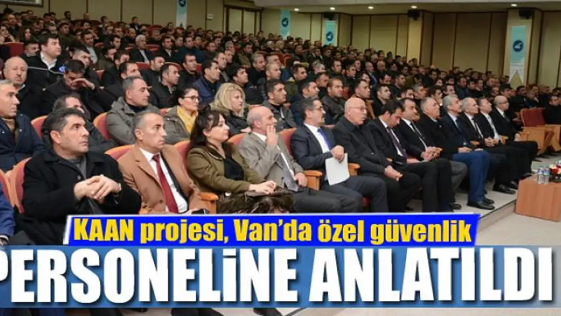 KAAN projesi, Van'da özel güvenlik personeline anlatıldı