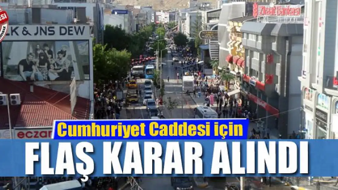 Cumhuriyet Caddesi için flaş karar