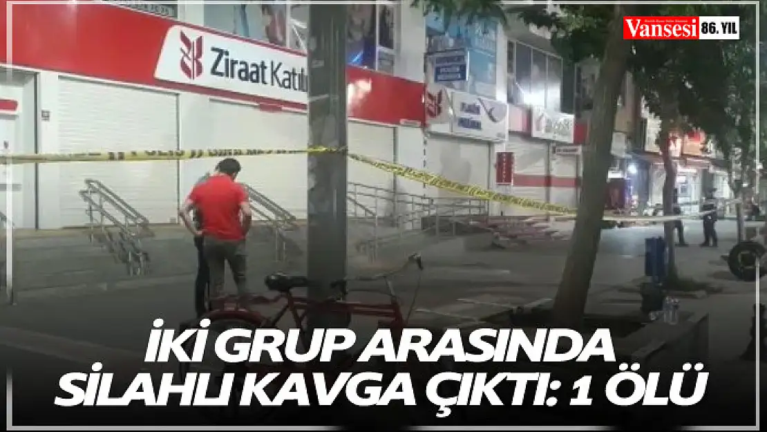 İki grup arasında silahlı kavga: 1 ölü