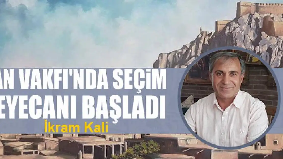 Van Vakfı'nda seçim heyecanı başladı