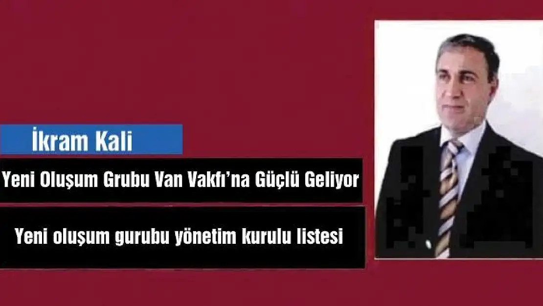 Yeni Oluşum Grubu Van Vakfı'na Güçlü Geliyor