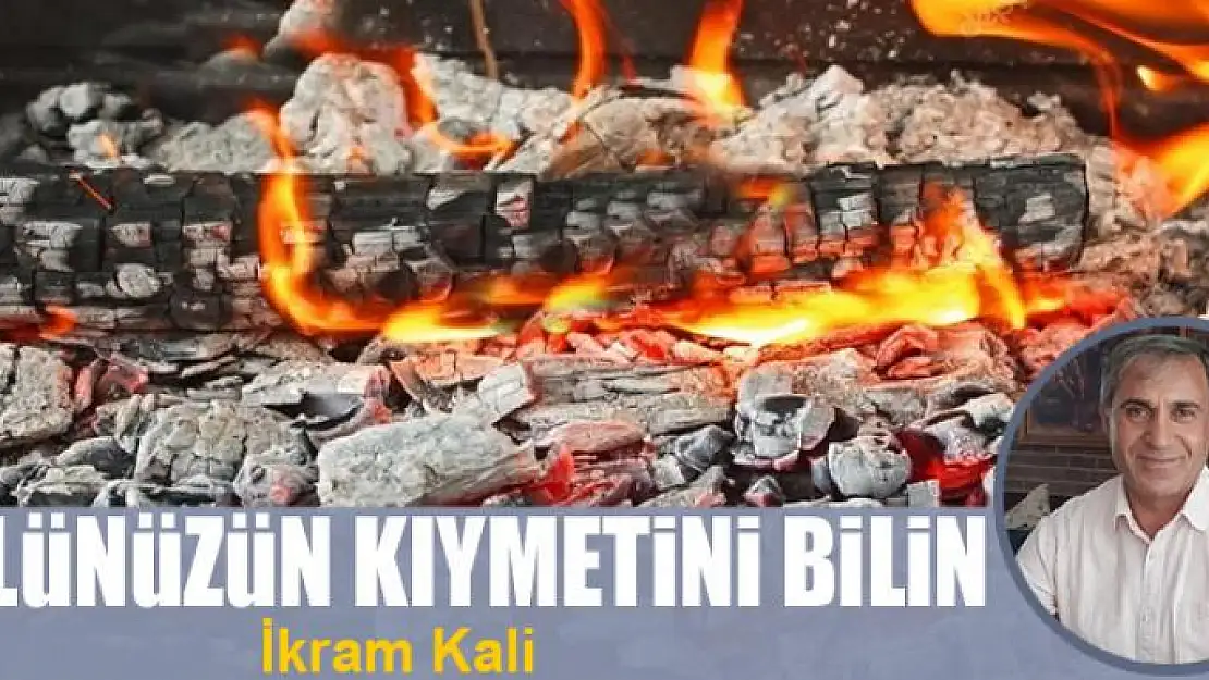 Külünüzün kıymetini bilin