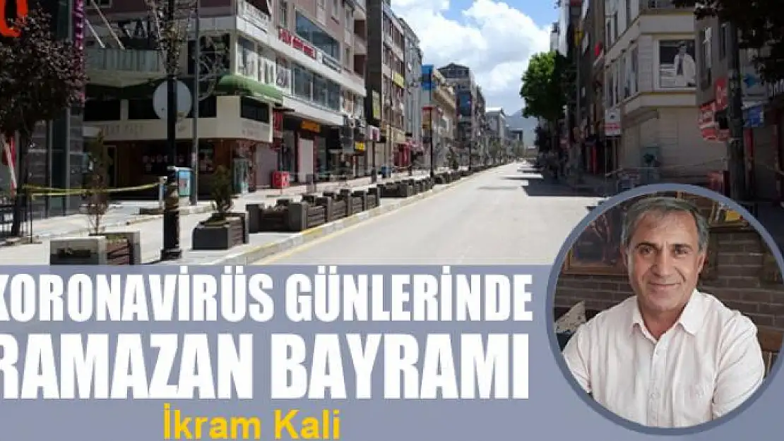 Koronavirüs günlerinde Ramazan Bayramı