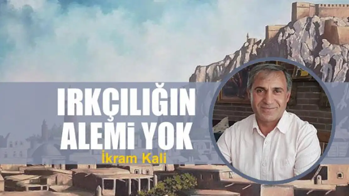 Irkçılığın alemi yok