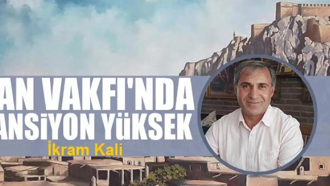 Van Vakfı'nda tansiyon yüksek