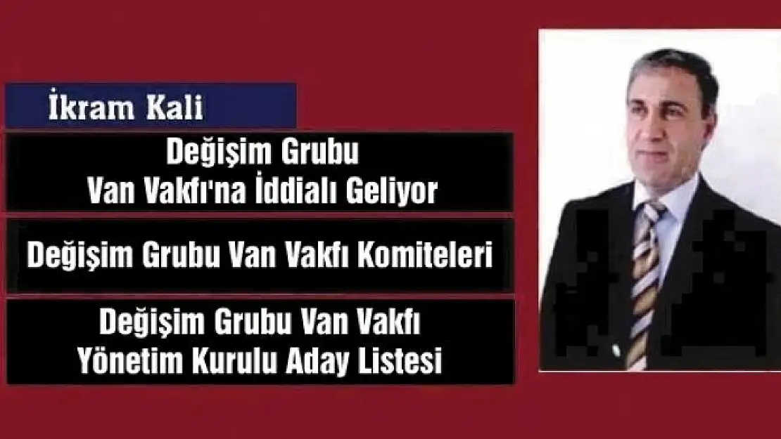 Değişim Grubu Van Vakfı'na İddialı Geliyor