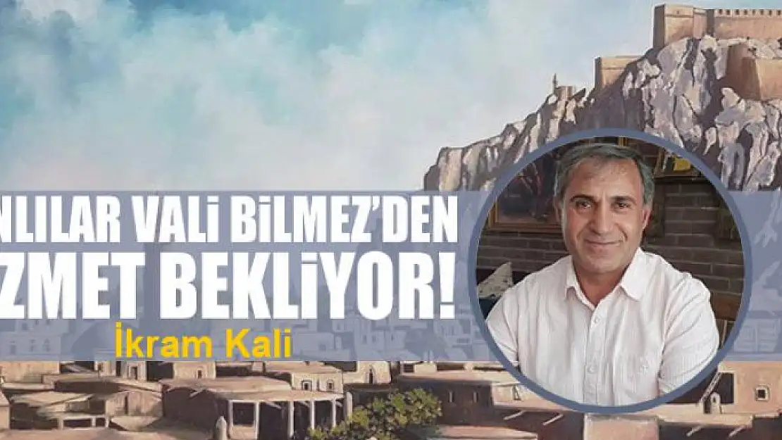 Vanlılar Vali Bilmez'den hizmet bekliyor!