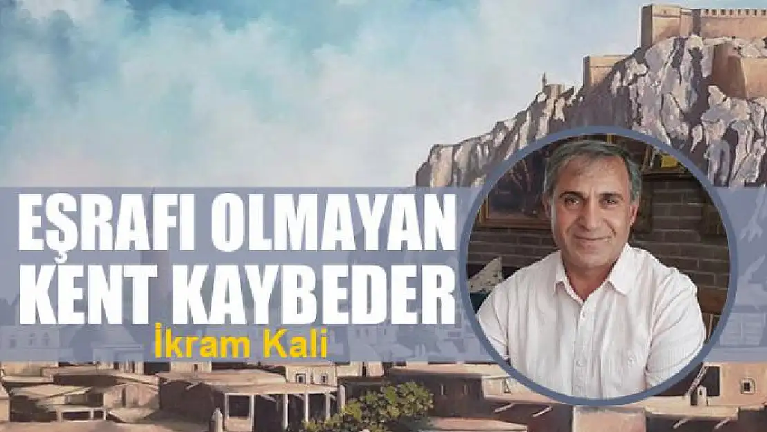 Eşrafı olmayan kent kaybeder