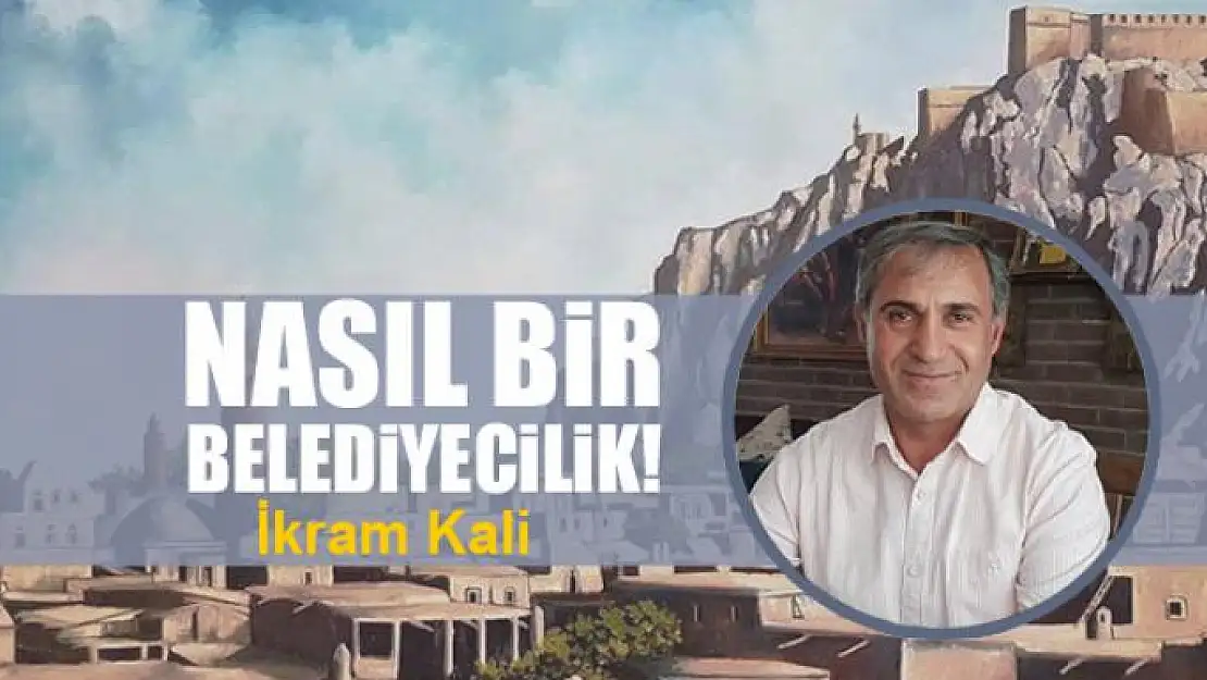 Nasıl bir belediyecilik!