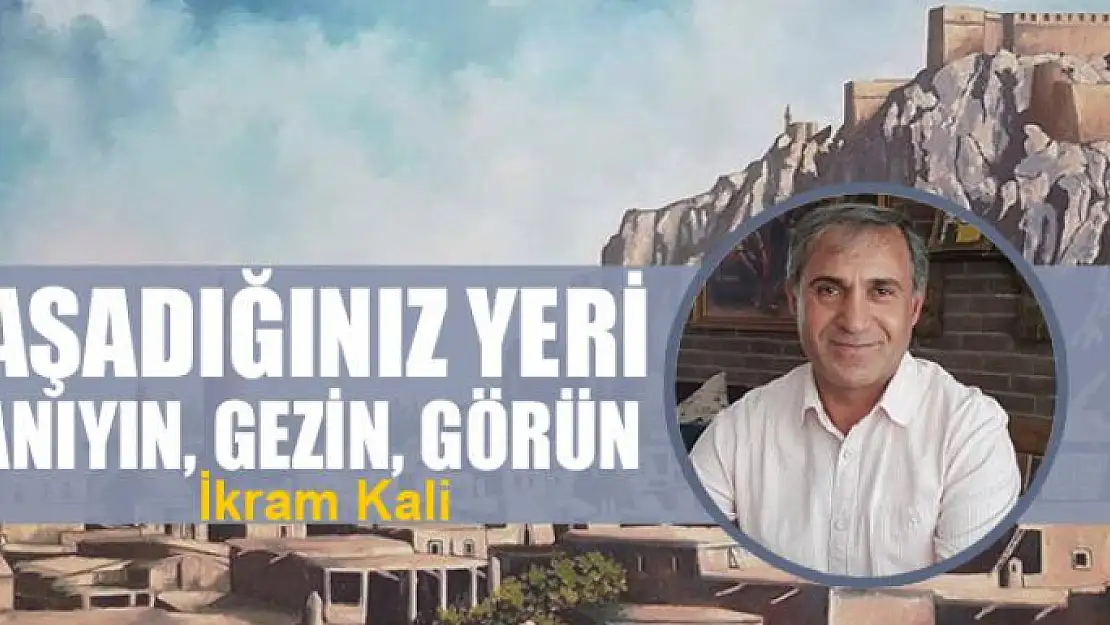 Yaşadığınız yeri tanıyın, gezin, görün