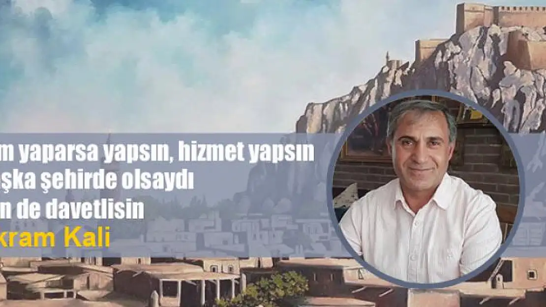 Kim yaparsa yapsın, hizmet yapsın