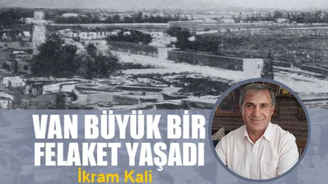 Van büyük bir felaket yaşadı 