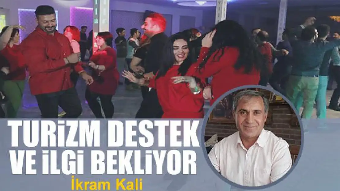 Turizm destek ve ilgi bekliyor