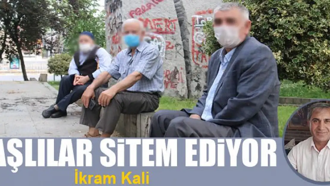 Yaşlılar sitem ediyor