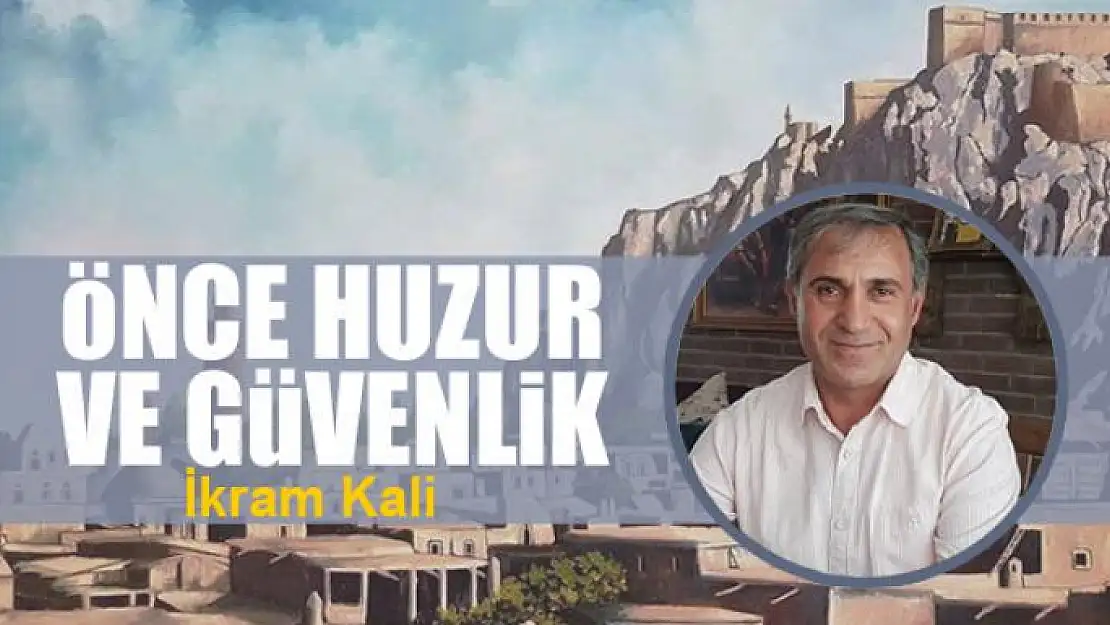 Önce huzur ve güvenlik