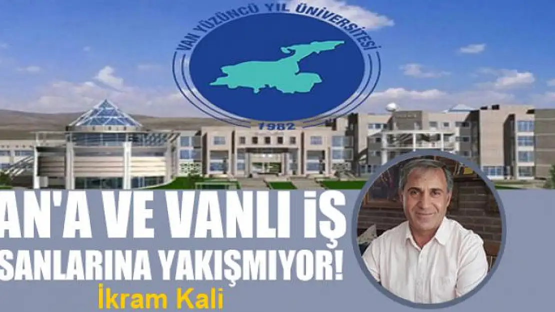 Van'a ve Vanlı iş insanlarına yakışmıyor!