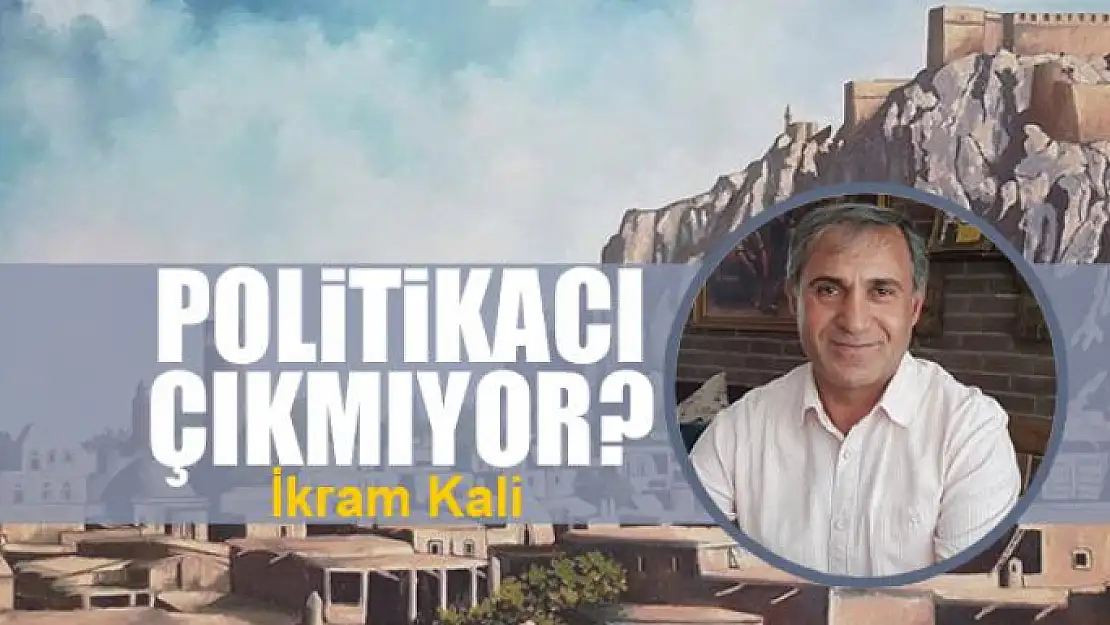 Politikacı çıkmıyor?