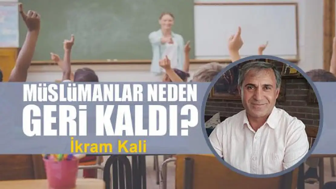 Müslümanlar neden geri kaldı?