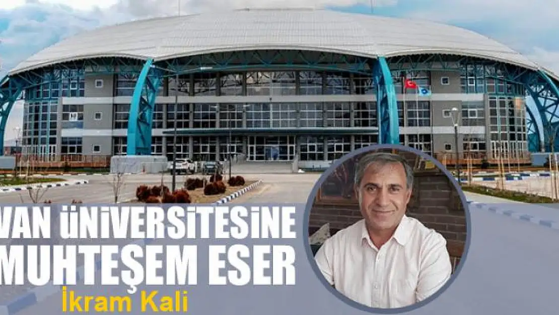 Van üniversitesine muhteşem eser